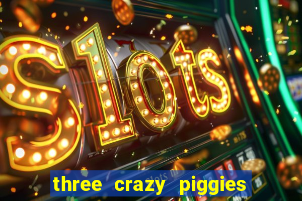 three crazy piggies onde jogar